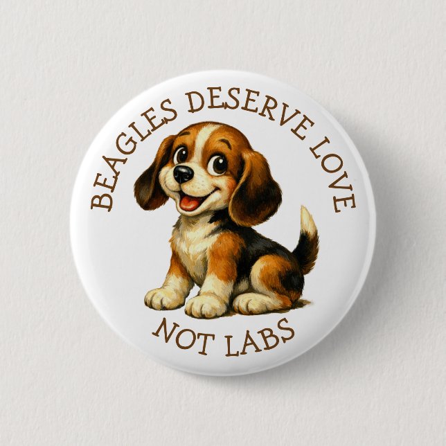 Beagles verdienen Liebe, keine Labore! Button (Vorderseite)