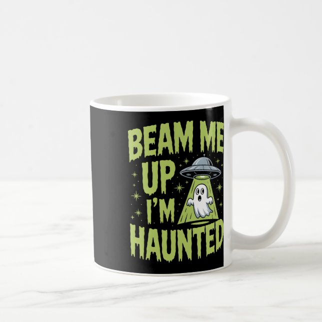 Beam Me Up Ich bin Spuk - Funny Alien Ghost Hallow Kaffeetasse (Rechts)
