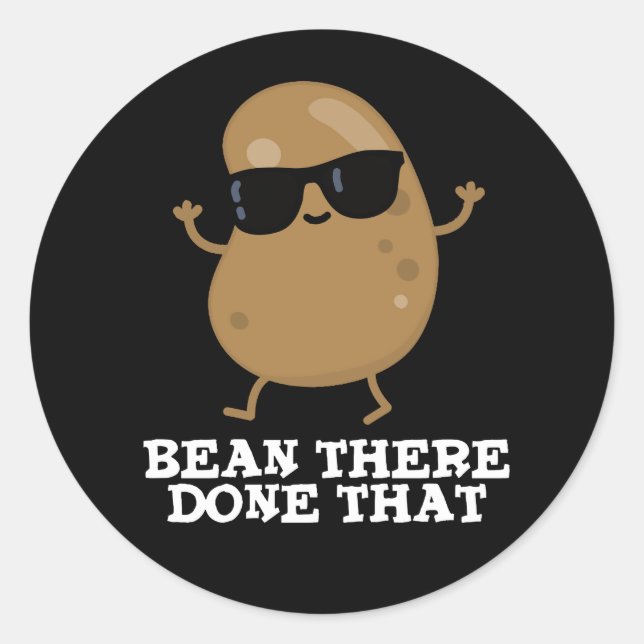 Bean dort getan, dass lustige Bean Puck Dark BG Runder Aufkleber (Vorderseite)