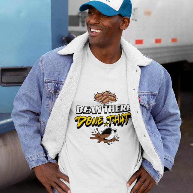 Bean There Done That Coffee Humor Design T-Shirt (Von Creator hochgeladen)