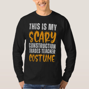 Beängstigende Baugewerbe Lehrer Kostüm Funny Ha T-Shirt