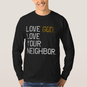 Beängstigende Liebe Gott Liebe dein Nachbarn, Jesu T-Shirt