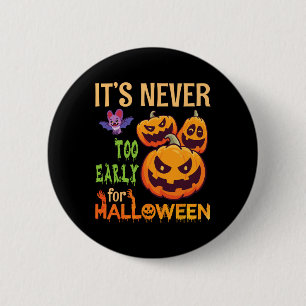 Beängstigende T Pumpkins Es ist nie zu früh zu Hal Button
