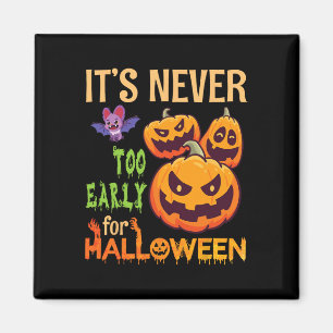 Beängstigende T Pumpkins Es ist nie zu früh zu Hal Magnet