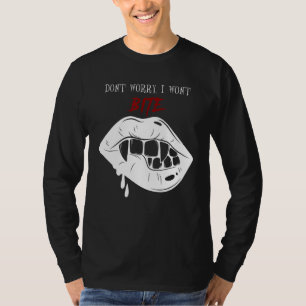 Beängstigende Vampirzähne Keine Sorge, ich beiße n T-Shirt