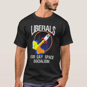 Beängstigende Zitate von Liberalen für Gay-Space-S T-Shirt