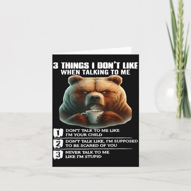 Bear 3 Things I Don’t Like When Talking To Me  Karte (Vorderseite)