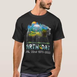 Bear Earth Day 22. April 1970 2022 Nature Protect T-Shirt