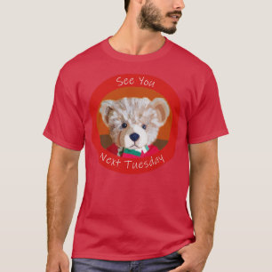 Bear Erinnerung Bis nächsten Dienstag T-Shirt
