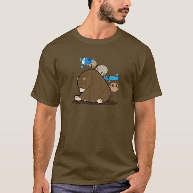 Bear(geben Sie mir einfach eine Umarmung) T-Shirt (Vorderseite)