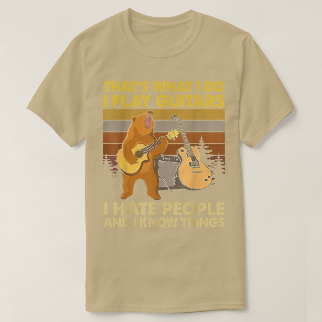 Bear I Play Guitars I Hate People and I Know Thing T-Shirt (Design vorne)