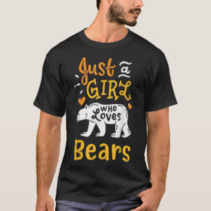 Bear Just a Girl, die Lieben trägt Funny Geschenk T-Shirt