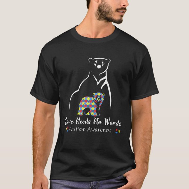 Bear Love Needs No Words Autism Awareness Month Fo T-Shirt (Vorderseite)