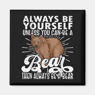 Bear Lover, Funny Bear, Niedlicher Bär sei selbst Magnet