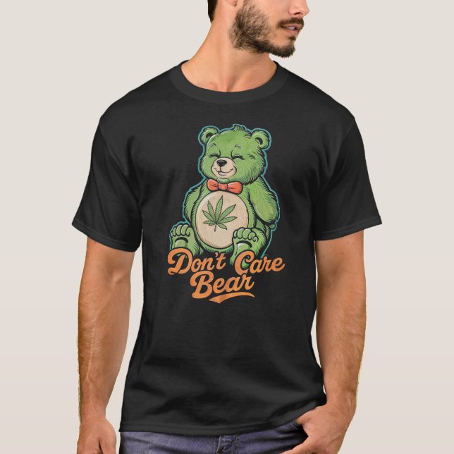 Bear Smoking Weed Holding Bong Don't Care Bear Mar T-Shirt (Vorderseite)