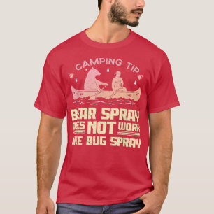 Bear Spray nicht wie Bug Spray Joke Funny Camping T-Shirt