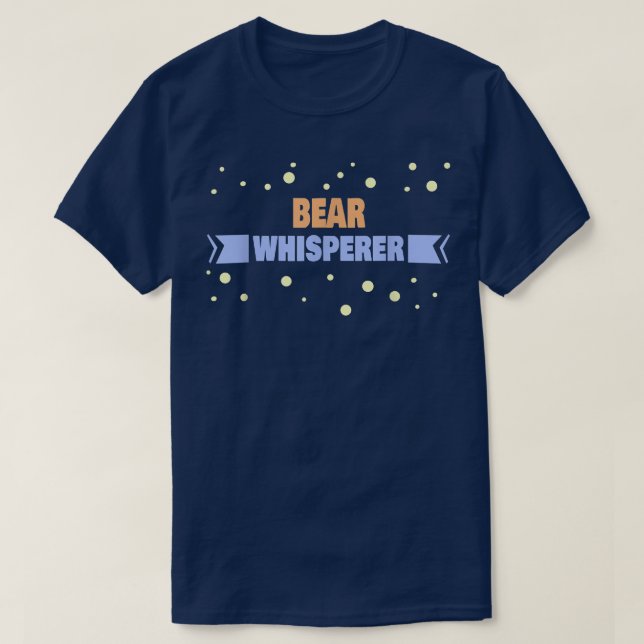 Bear Whisperer - Funny Bear T-Shirt (Design vorne)