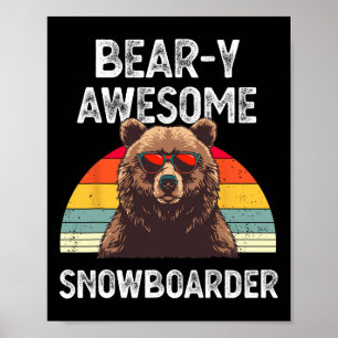 Bear-y Phantastisch Snowboarder Joke Snowboard Rid Poster