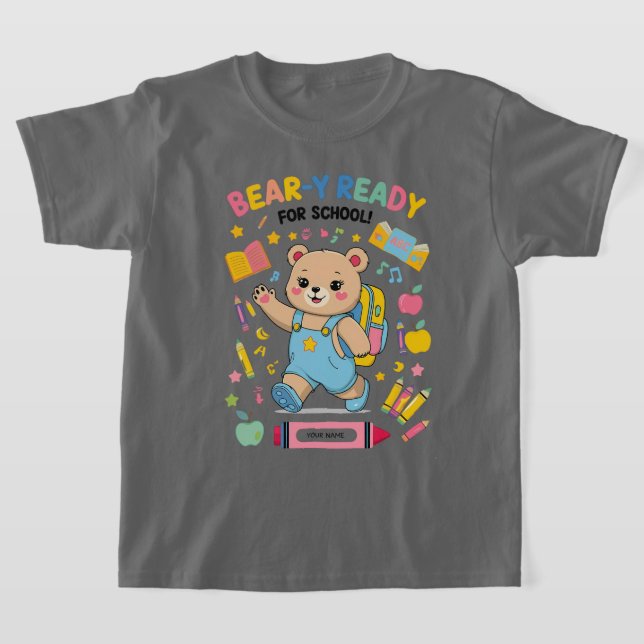 Bear-y-ready for school - Niedlicher Kindergarten  T-Shirt (Ablage )