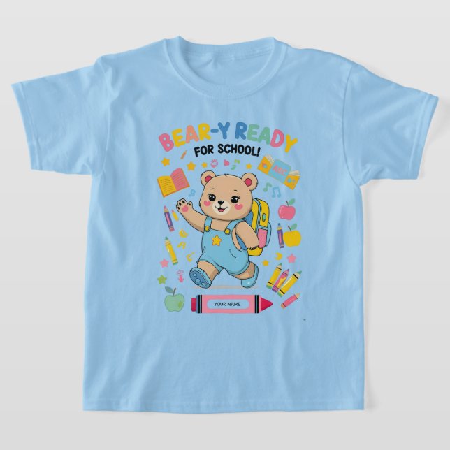 Bear-y-ready for school - Niedlicher Kindergarten  T-Shirt (Ablage )