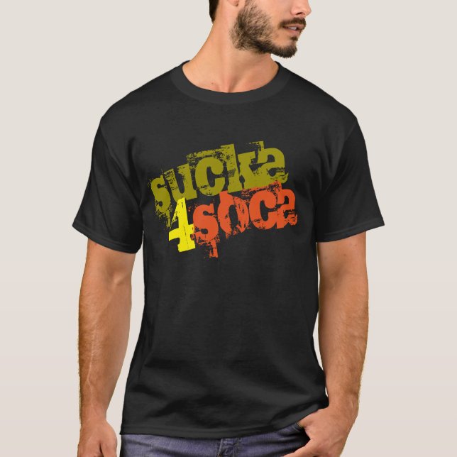 (Bearbeitbar) Sucka 4 Soca T-Shirt (Vorderseite)