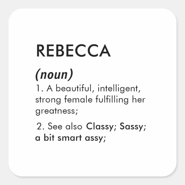 Bearbeitbare Rebecca-Namensdefinition, benutzerdef Quadratischer Aufkleber (Vorderseite)