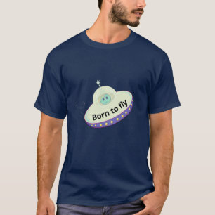 Bearbeitbarer Born to Fly Text, Alien & fliegende  T-Shirt