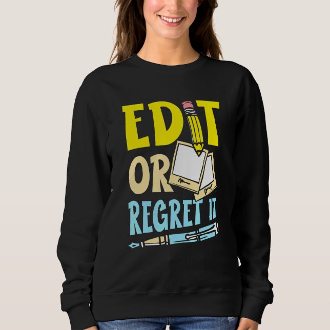Bearbeiten oder bedauern Sie es für einen Writer B Sweatshirt (Vorderseite)