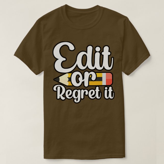 Bearbeiten oder bereuen T-Shirt (Design vorne)