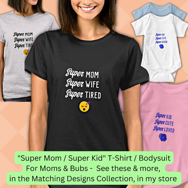 Bearbeiten Sie ALL Text, Super Mama Ehefrau Tired  T-Shirt (Von Creator hochgeladen)