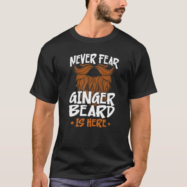 Beard Bearded Man Ginger Beard Niemals Angst Ginge T-Shirt (Vorderseite)