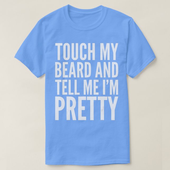 Beard Funny Geschenk über meinen Bart und ell mir  T-Shirt (Design vorne)