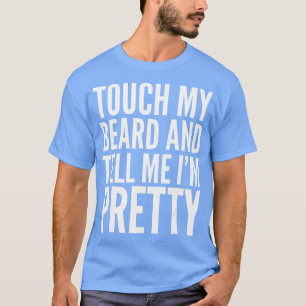 Beard Funny Geschenk über meinen Bart und ell mir T-Shirt
