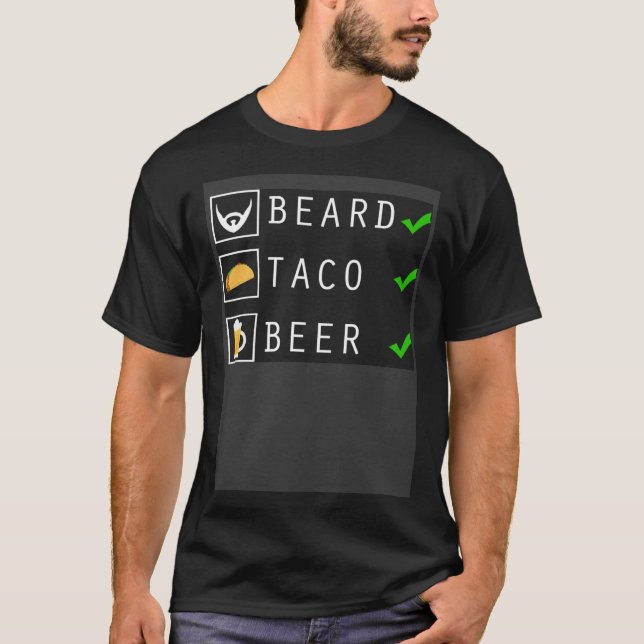Beard Taco Beer   Checklist Mexican Food T-Shirt (Vorderseite)