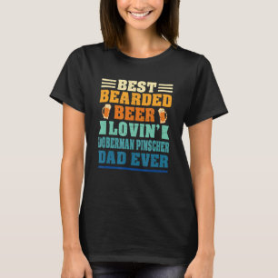 Bearded Beer Lovin' Doberman Pinscher Vater Spaß T-Shirt