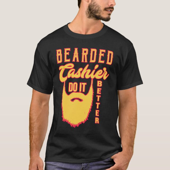 Bearded cashier machen es besser Beruf Beruf T-Shirt (Vorderseite)