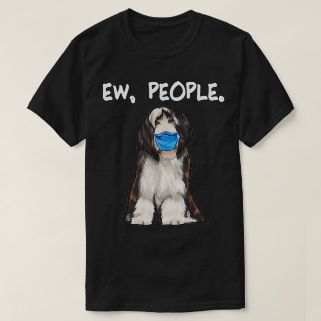 Bearded Collie Ew People Dog Wearing Face Mask  T-Shirt (Design vorne)