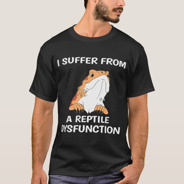 Bearded Dragon Design Reptile Dysfunction Print T-Shirt (Vorderseite)