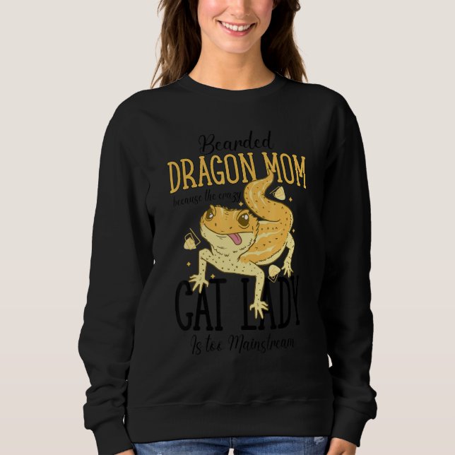 Bearded Dragon Mom Cat Lady Is too Mainstream Sweatshirt (Vorderseite)