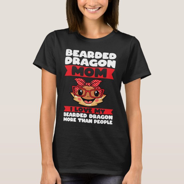 bearded dragon mom I love my bearded dragon lizard T-Shirt (Vorderseite)