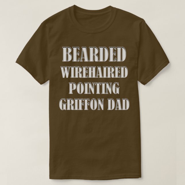 Bearded Drahthaar Pointing Griffon Vater Dog Besit T-Shirt (Design vorne)