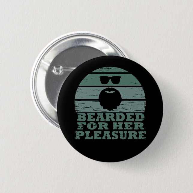 Bearded für ihr Vergnügen Button (Vorne & Hinten)