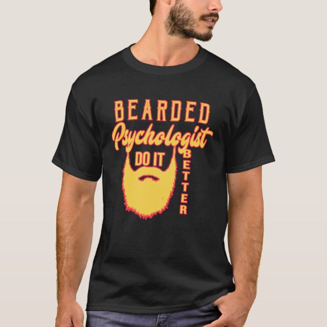 Bearded psychologist do it better Profession caree T-Shirt (Vorderseite)