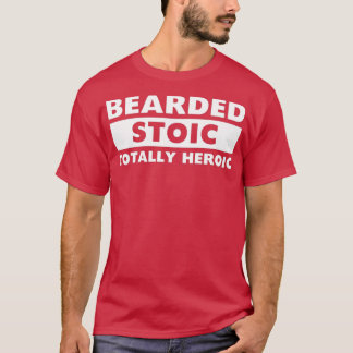 Bearded Stoic Totally Heroic Cool Beard Menx27s Gu T-Shirt