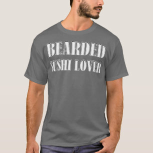 Bearded Sushi Lover Beard Feinschmecker Cook Koch T-Shirt