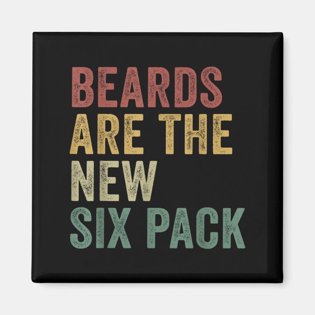 Beards Are The New Six Pack Funny Bearded Men  Magnet (Vorne)