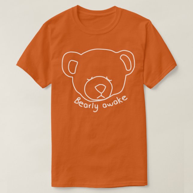 Bearly Awake Funny Bear Puns in White Graphic T-Shirt (Design vorne)