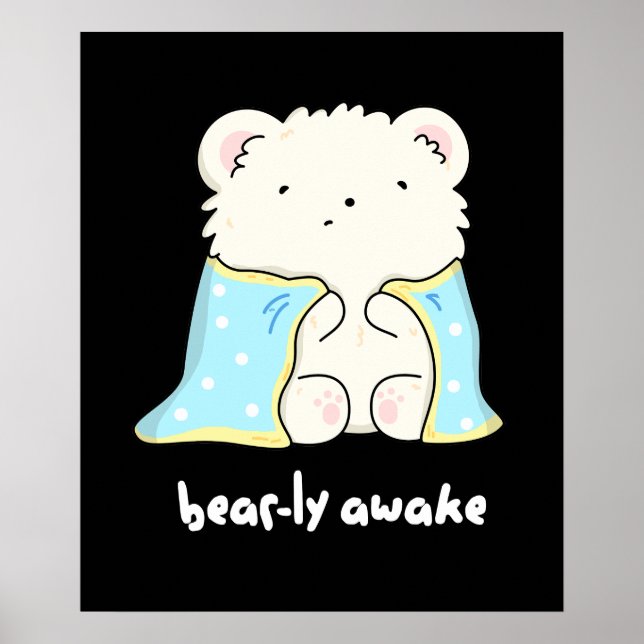 Bearly Awake Funny Sleepy Bär Puff Dark BG Poster (Vorne)