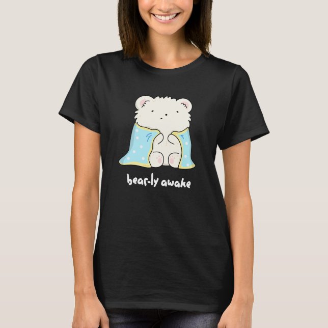 Bearly Awake Funny Sleepy Bär Puff Dark BG T-Shirt (Vorderseite)