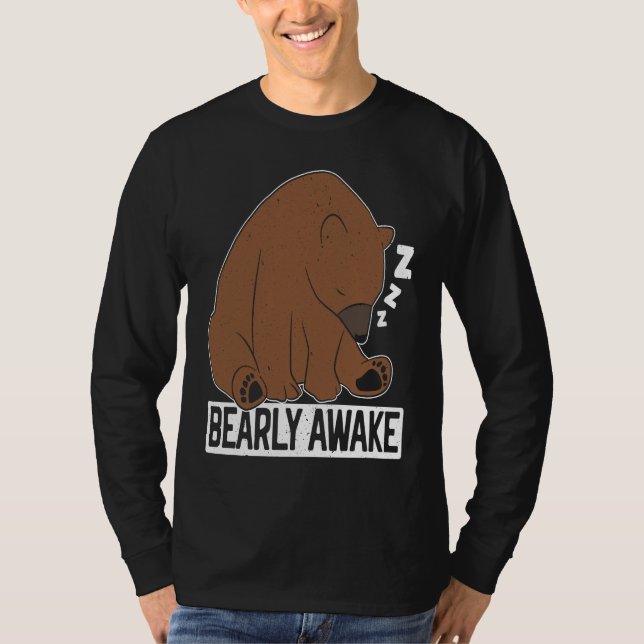 Bearly Awake Sleeping Bear Lover Wildlife Animal B T-Shirt (Vorderseite)